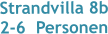 Strandvilla 8b 2-6  Personen